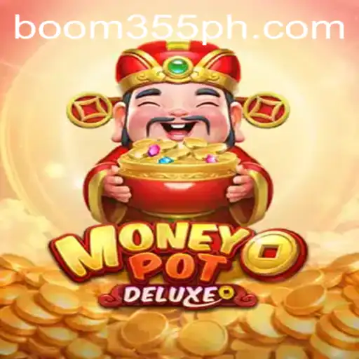 Discover the Thrill of MoneyPotDELUXE with boom355